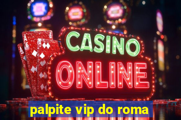 palpite vip do roma